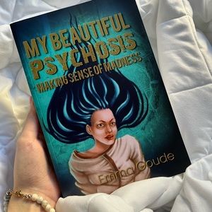 “my beautiful psychosis” based on a true story by the author 🩵